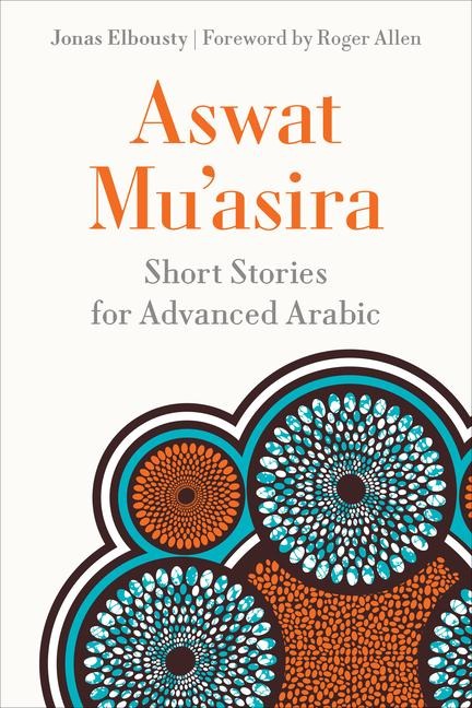 Aswat Mu?asira: Short Stories for Advanced Arabic