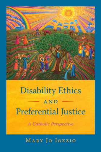 Disability Ethics and Preferential Justice A Catholic Perspective