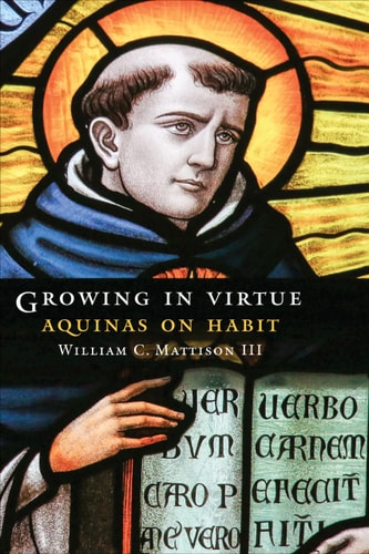 Growing in Virtue Aquinas on Habit