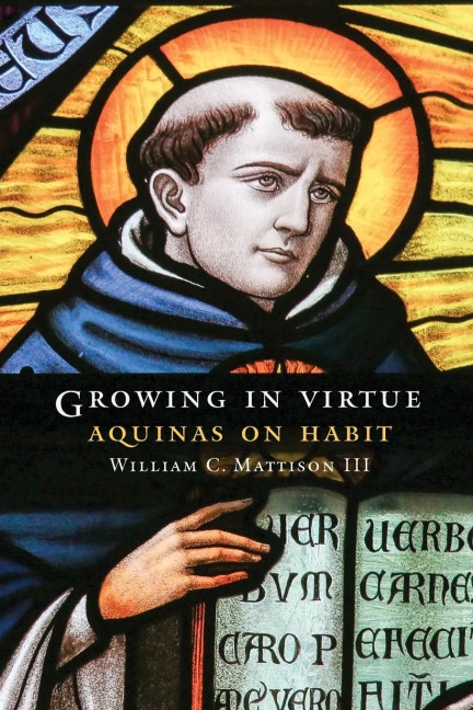 Growing in Virtue: Aquinas on Habit