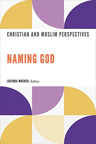 Naming God Christian and Muslim Perspectives