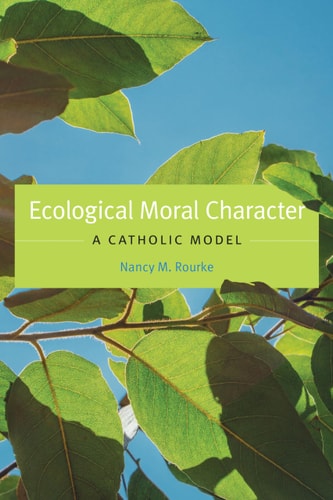 Ecological Moral Character A Catholic Model
