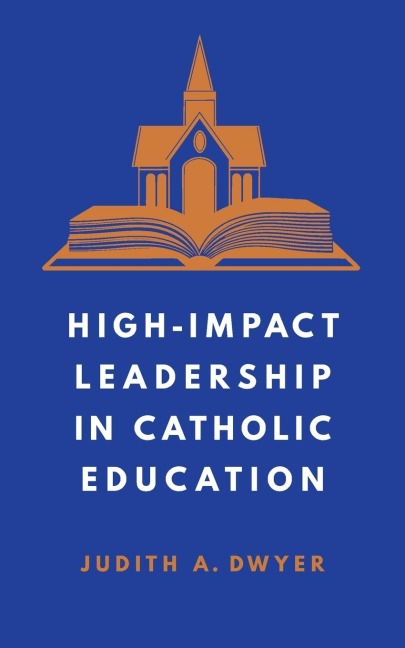 High-Impact Leadership in Catholic Education