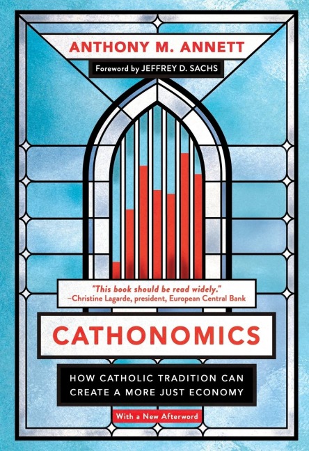 Cathonomics: How Catholic Tradition Can Create a More Just Economy