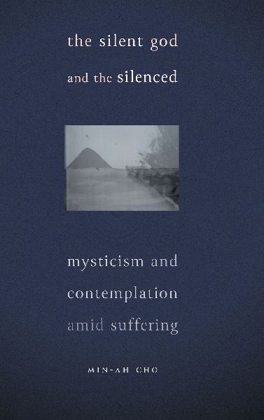 The Silent God and the Silenced: Mysticism and Contemplation amid Suffering