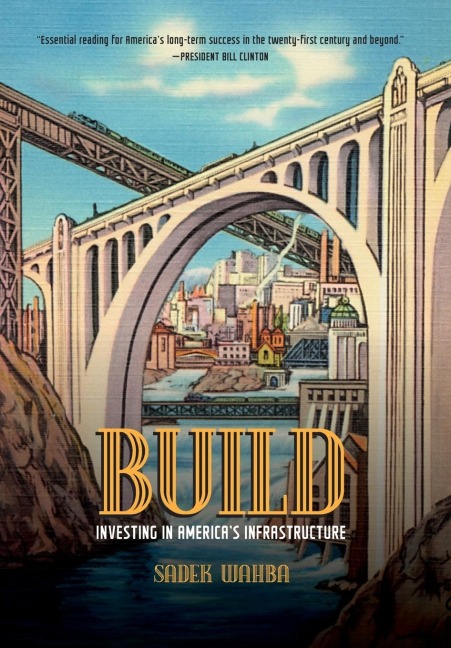 Build: Investing in America's Infrastructure