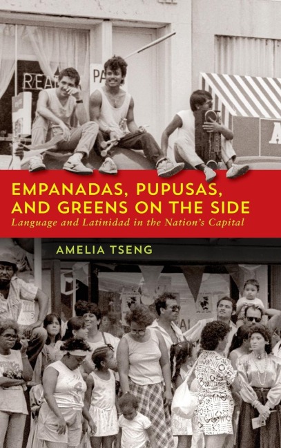Empanadas, Pupusas, and Greens on the Side: Language and Latinidad in the Nations Capital
