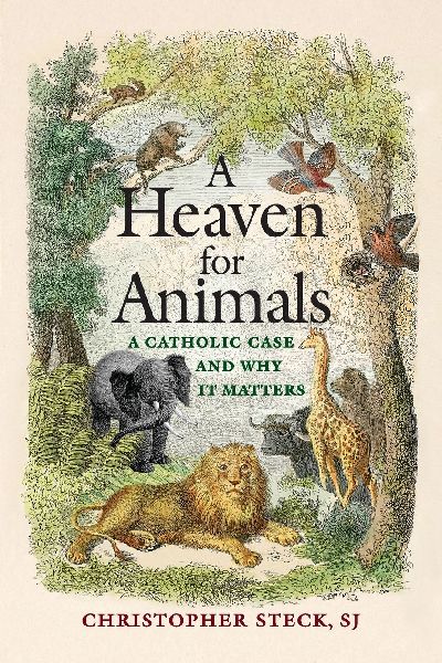 A Heaven for Animals: A Catholic Case and Why It Matters