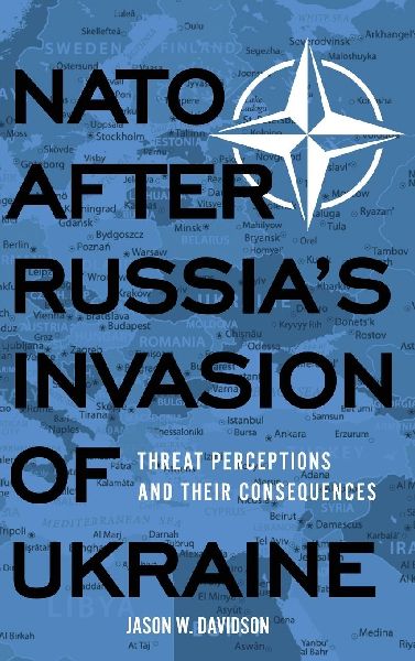 NATO After Russia's Invasion of Ukraine: Threat Perceptions and Their Consequences