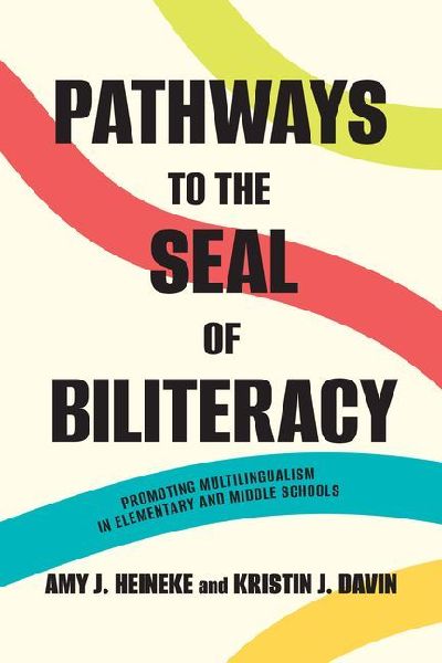 Pathways to the Seal of Biliteracy: Promoting Multilingualism in Elementary and Middle Schools