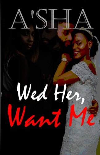 Wed Her Want Me