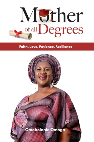 Mother Of All Degrees Faith, Love, Patience, Resilience