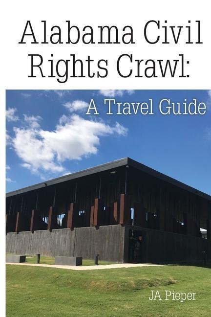 Alabama Civil Rights Crawl: A Travel Guide