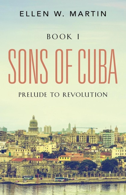 SONS OF CUBA: BOOK I - Prelude to Revolution