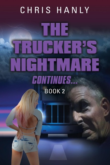 The Truckers Nightmare Continues: Book 2