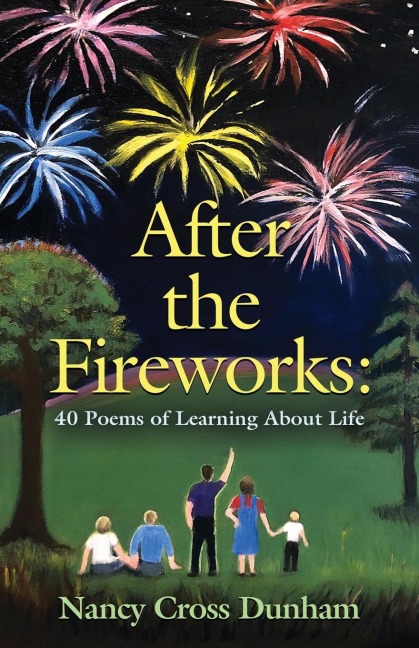After the Fireworks: 40 Poems of Learning About Life