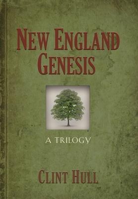 New England Genesis: A Trilogy