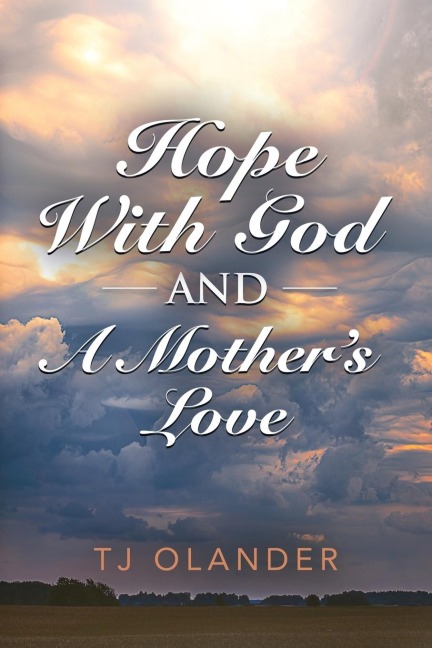 HOPE WITH GOD And A MOTHERS LOVE