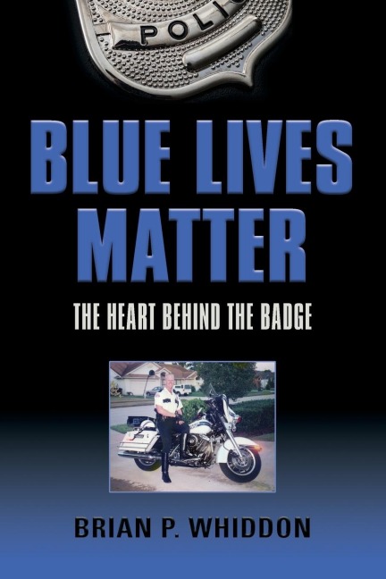BLUE LIVES MATTER: The Heart Behind the Badge
