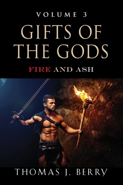GIFTS OF THE GODS: Fire and Ash