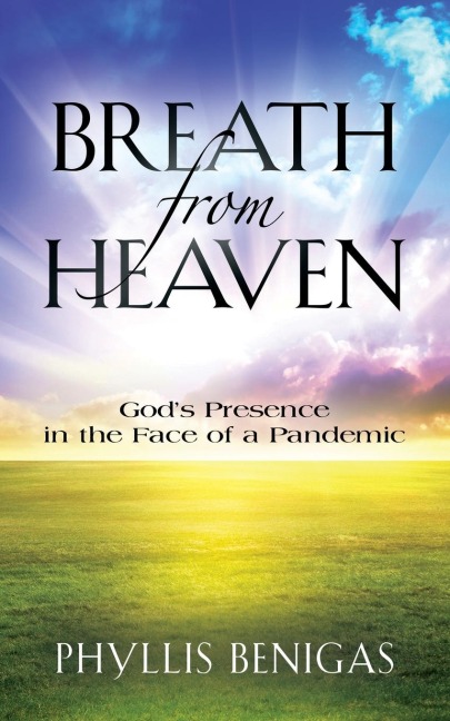 Breath from Heaven: Gods Presence in the Face of a Pandemic