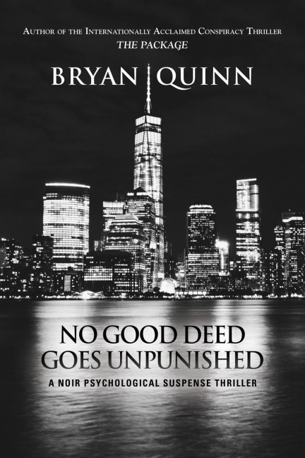 NO GOOD DEED GOES UNPUNISHED: A Noir Psychological Suspense Thriller