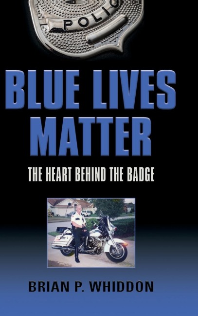 BLUE LIVES MATTER: The Heart Behind the Badge