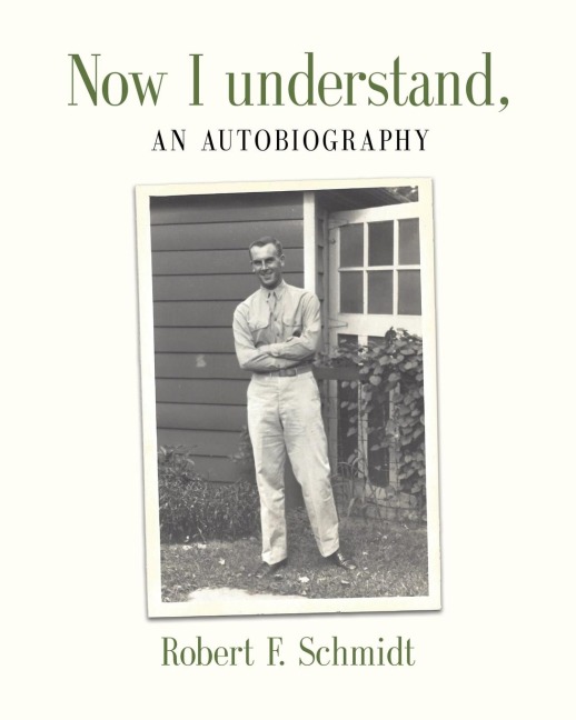 NOW I UNDERSTAND: An Autobiography