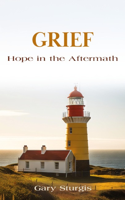 GRIEF: Hope in the Aftermath