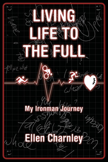LIVING LIFE TO THE FULL: My Ironman Journey