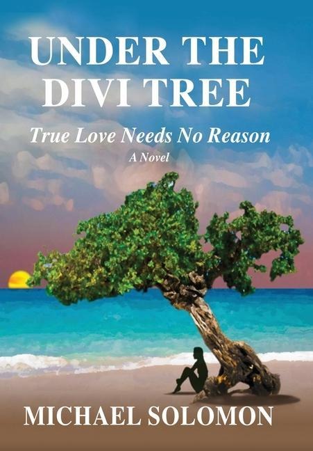 Under the Divi Tree: True Love Needs No Reason