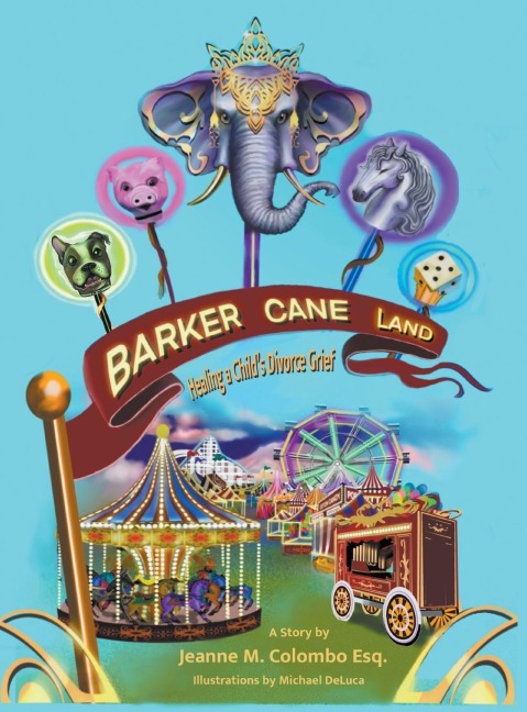 Barker Cane Land: Healing A Childs Divorce Grief