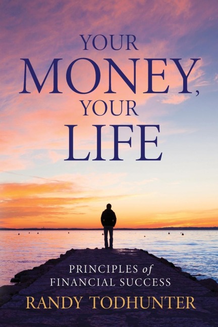 Your Money, Your Life: Principles of Financial Success