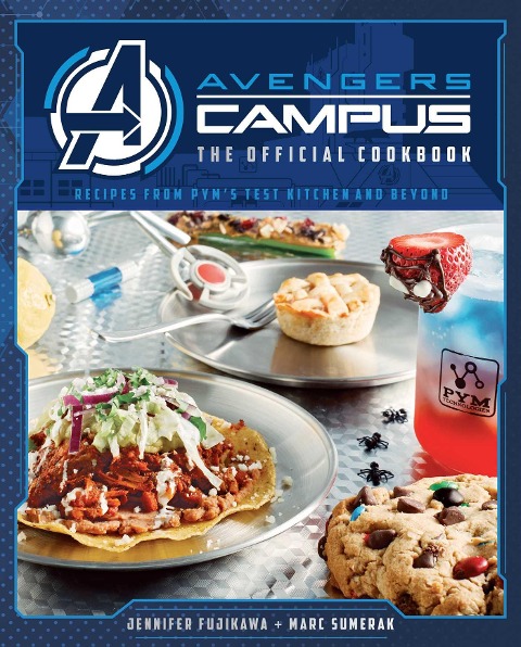 Avengers Campus: The Official Cookbook: Recipes from Pyms Test Kitchen and Beyond