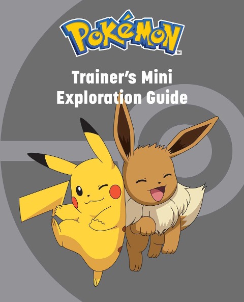 Pokémon: Trainers Mini Exploration Guide