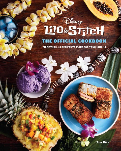 Lilo and Stitch: The Official Cookbook: 50 Recipes to Make for Your Ohana