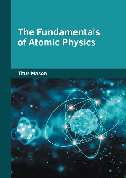 The Fundamentals of Atomic Physics