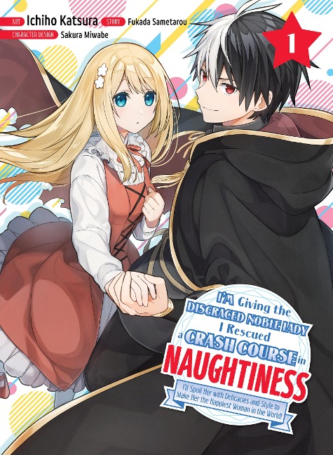 Im Giving the Disgraced Noble Lady I Rescued a Crash Course in Naughtiness 1: Ill Spoil Her with Delicacies and Style to Make Her the Happiest Woman in the World!