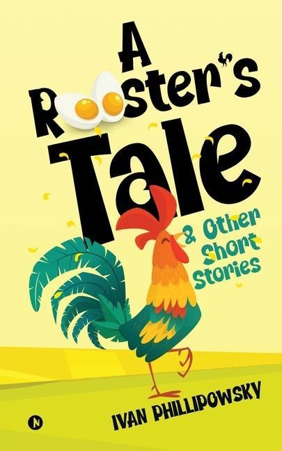 A Roosters Tale & Other Short Stories