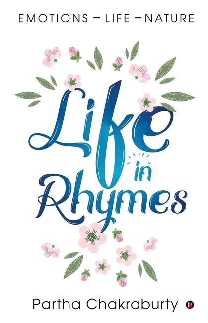 Life in Rhymes: Emotions - Life - Nature