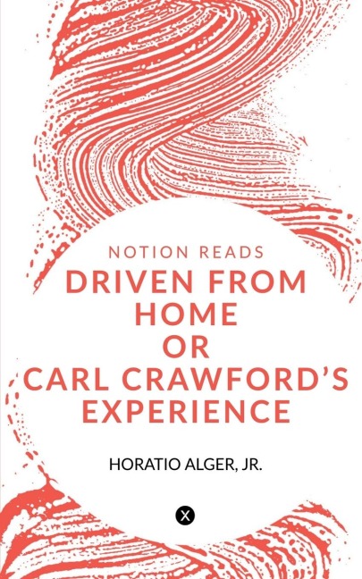 DRIVEN FROM HOME OR CARL CRAWFORDS EXPERIENCE