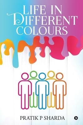 Life In Different Colours