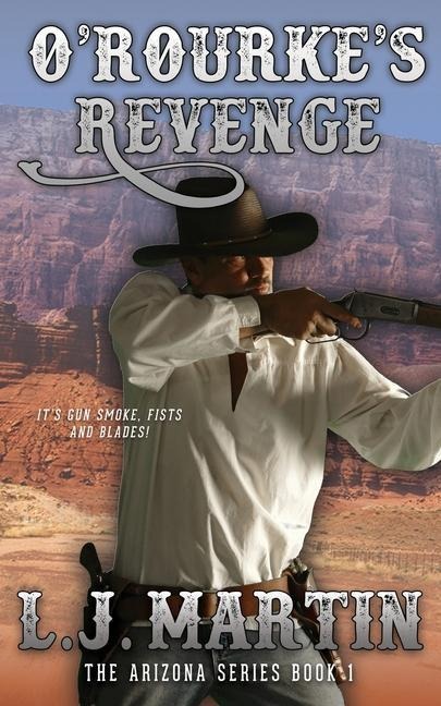 ORourkes Revenge (The Arizona Series 1)