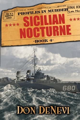 Sicilian Nocturne Profiles in Murder: Book 4: WITH BANDIT SALVATORE GIULIANO AND HIS PARTISANS FIGHTING THE NAZIS