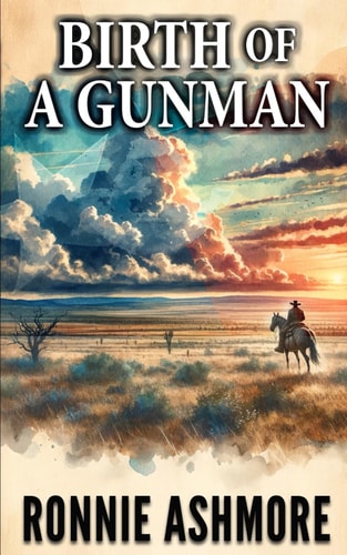 Texas 1857 Birth of a Gunman: A Western Adventure