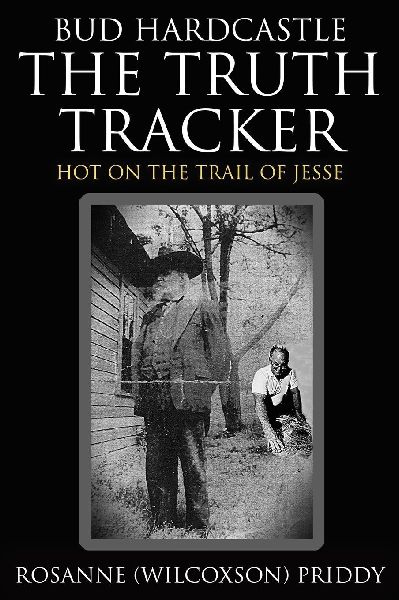 Bud  Hardcastle The Truth Tracker: Hot on the Trail of Jesse