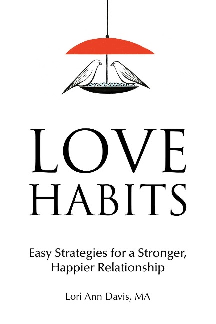Love Habits: Easy Strategies for a Stronger, Happier Relationship