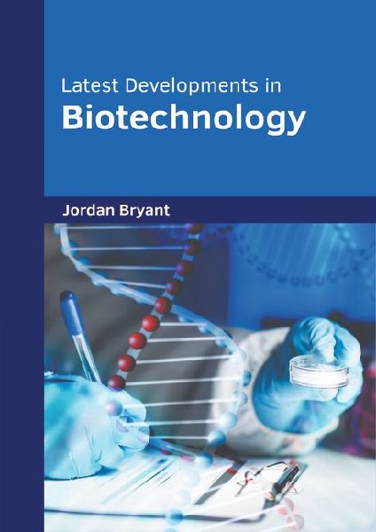 Latest Developments in Biotechnology
