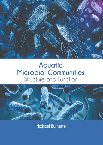 Aquatic Microbial Communities: Structure and Function