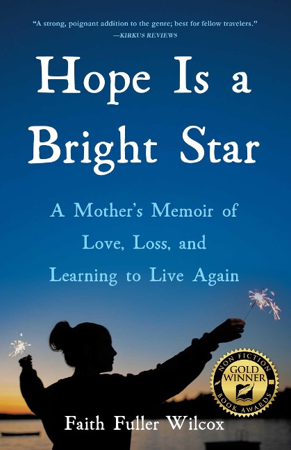 Hope Is a Bright Star: A Mothers Memoir of Love, Loss, and Learning to Live Again